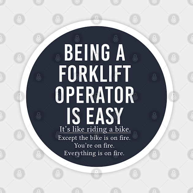 Funny FOrklift Operator Gift Being A Forklift Operator Is Easy Magnet by kmcollectible